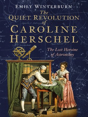 cover image of The Quiet Revolution of Caroline Herschel